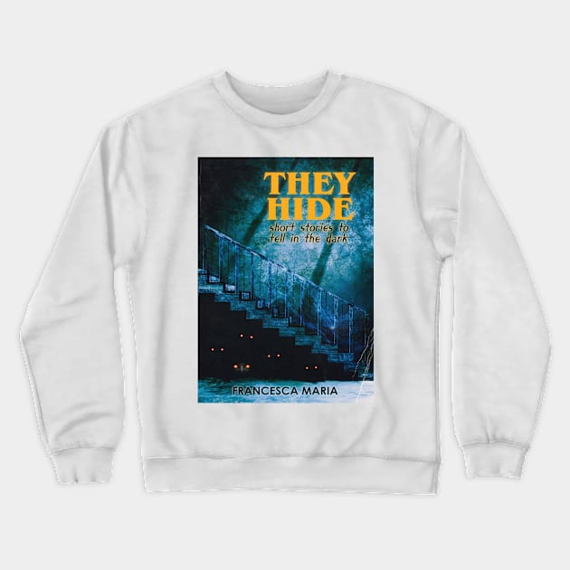 They Hide Crewneck Sweatshirt by Brigids Gate Press